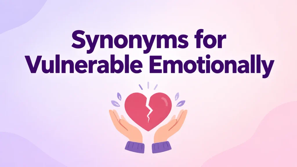 synonyms for vulnerable emotionally